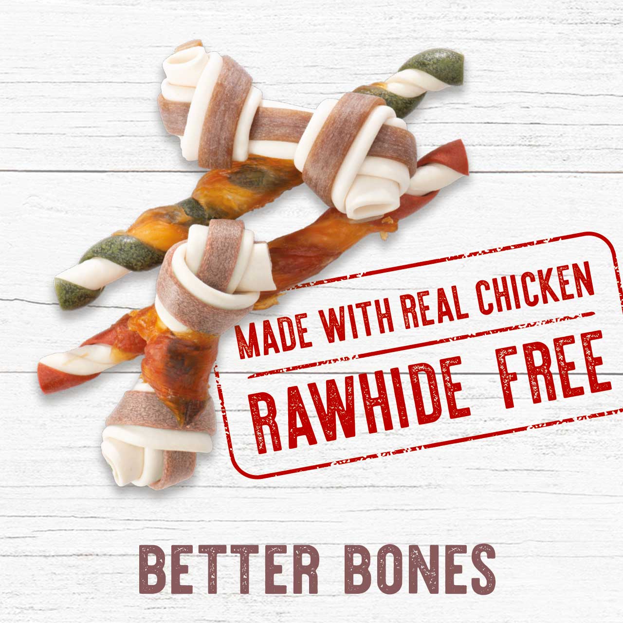 Better Bones - made with real chicken, rawhide free